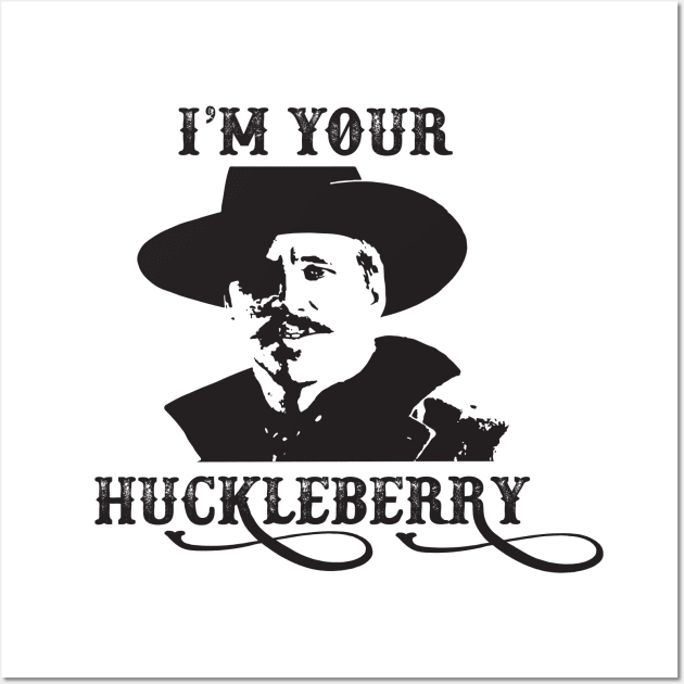 I'm Your Huckleberry - Doc Holiday - Tombstone - Movie - 90s Wall Art by Forgotten Flicks